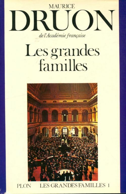Livrenpoche : La fin des hommes Tome I : Les grandes familles - Maurice Druon - Livre