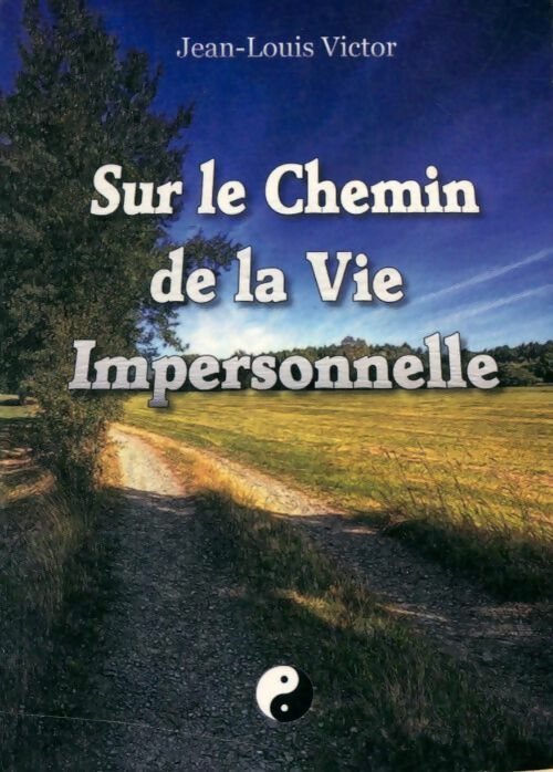 Livrenpoche : Sur le chemin de la vie impersonnelle - Jean-Louis Victor - Livre