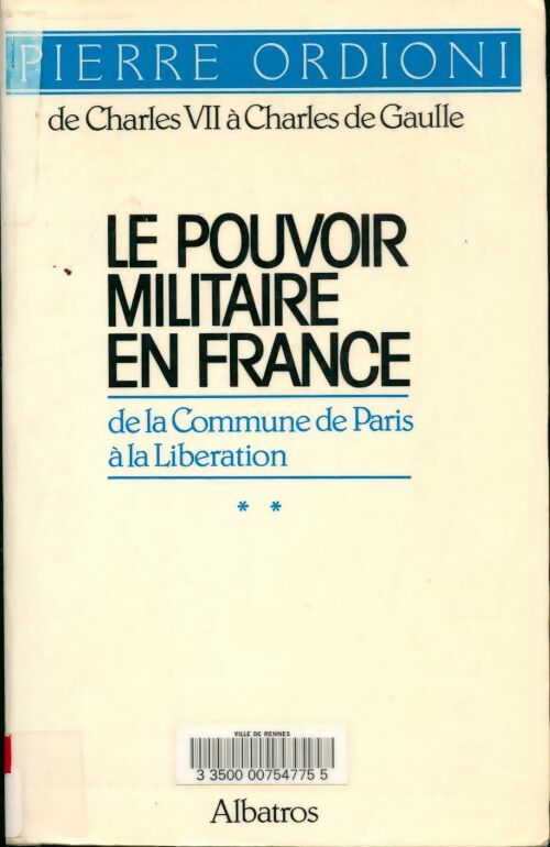 Livrenpoche : Le pouvoir militaire en France Tome II - Pierre Ordioni - Livre