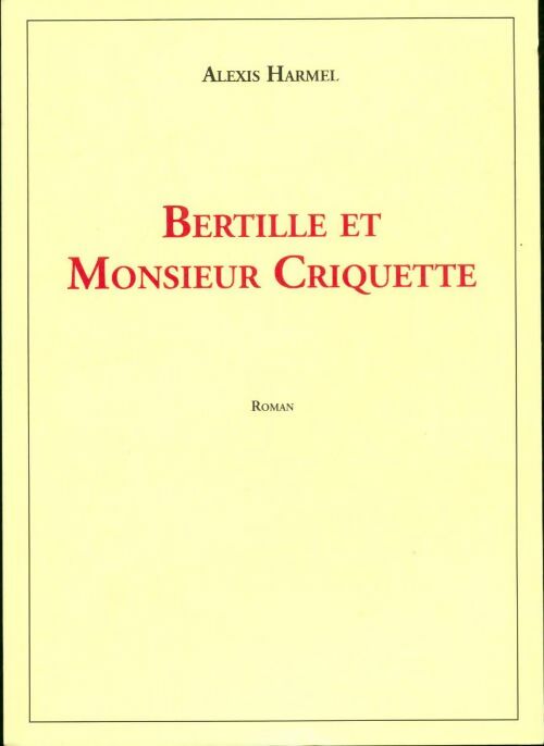 Livrenpoche : Bertille et Monsieur Criquette - Alexis Harmel - Livre