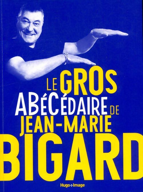 Livrenpoche : Le gros abécédaire de Jean-Marie Bigard - Jean-Marie Bigard - Livre