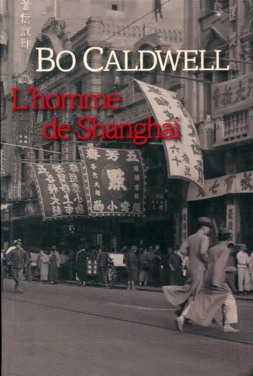 Livrenpoche : L'homme de Shanghai - Bo Caldwell - Livre