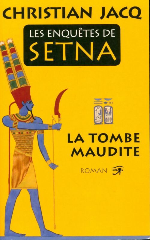 Livrenpoche : Les enquêtes de Setna Tome I : La tombe maudite - Christian Jacq - Livre