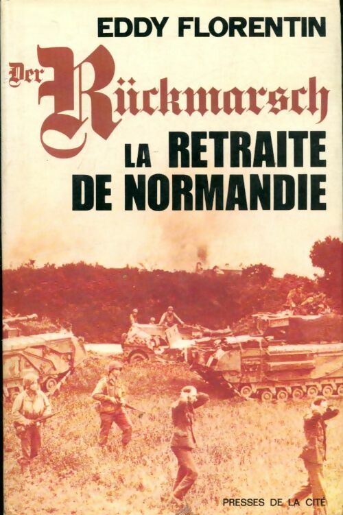 Livrenpoche : Der ruckmarsch la retraite de Normandie - Eddy Florentin - Livre