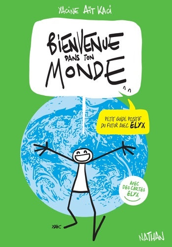 Livrenpoche : Bienvenue dans ton monde avec elyx - Yacine Aït Kaci (yak) - Livre