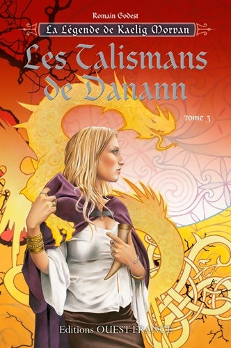 Livrenpoche : La légende de kaelig morvan Tome III : Les talismans de danann - Romain Godest - Livre