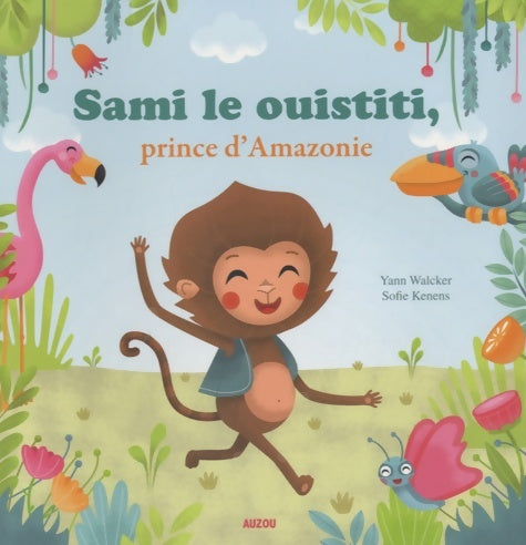 Livrenpoche : Sami le ouistiti prince damazonie - Yann Walcker - Livre