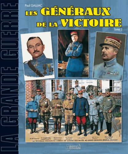 Livrenpoche : Les généraux de la grande guerre Tome II de guillaumet à weygand - Inconnu - Livre