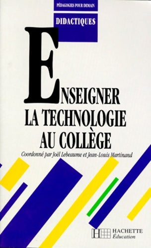 Livrenpoche : Enseigner la technologie au collège - Joël Lebeaume - Livre