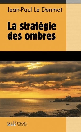 La stratégie des ombres - Jean-Paul Le Denmat -  Palémon noir - Livre
