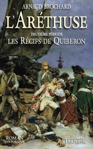 Livrenpoche : L'aréthuse - les récifs de Quiberon Tome II - Arnaud Brochard - Livre