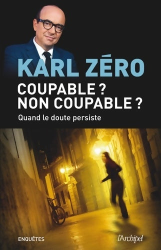 Livrenpoche : Coupable ? non coupable ? - quand le doute persiste - Karl Zéro - Livre