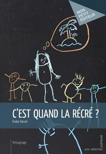 Livrenpoche : C'est quand la récré ? - Emilie Hanrot - Livre