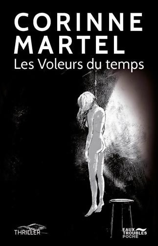Livrenpoche : Les voleurs du temps - Corinne Martel - Livre