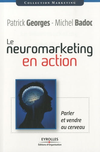 Livrenpoche : Le neuromarketing en action : Parler et vendre au cerveau - Michel Badoc - Livre