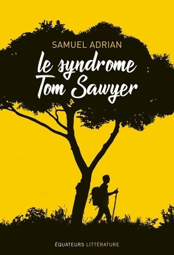 Livrenpoche : Le syndrome Tom Sawyer - Samuel Adrian - Livre