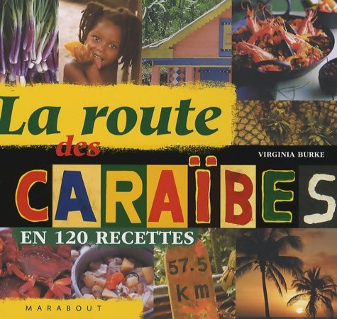 Livrenpoche : La route des caraïbes en 120 recettes - Virginia Burke - Livre