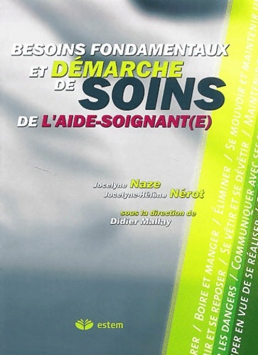 Livrenpoche : Besoins fondamentaux et démarches de soins de l'aide-soignant(e) - Jocelyne Naze - Livre