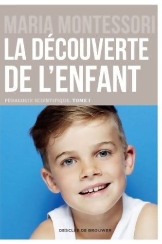 Livrenpoche : Pédagogie scientifique Tome I : La découverte de l'enfant.  - Maria Montessori - Livre