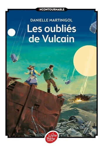 Livrenpoche : Les oubliés de Vulcain - Danielle Martinigol - Livre