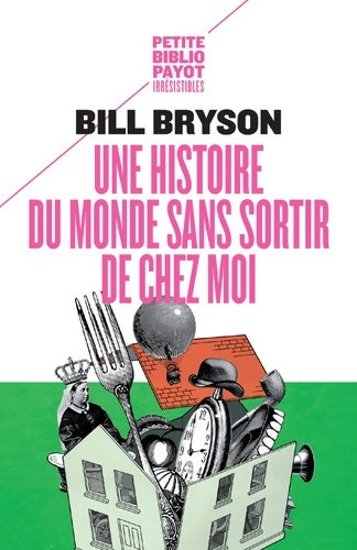 Livrenpoche : Une histoire du monde sans sortir de chez moi - Bill Bryson - Livre