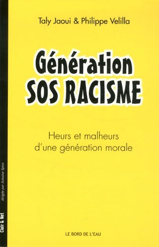 Livrenpoche : Génération SOS racisme. Heurs et malheurs d'une génération morale - Taly Jaoui - Livre