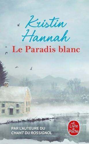 Livrenpoche : Le paradis blanc - Kristin Hannah - Livre