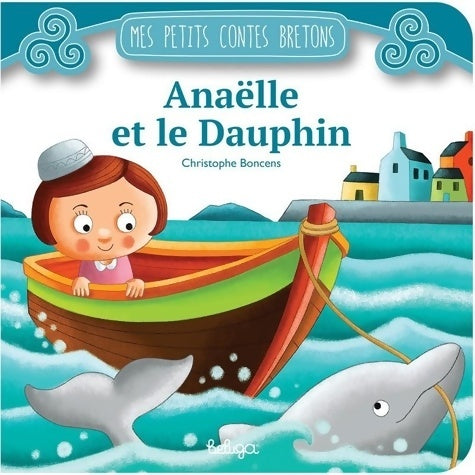 Livrenpoche : Anaëlle et le dauphin - Christophe Boncens - Livre