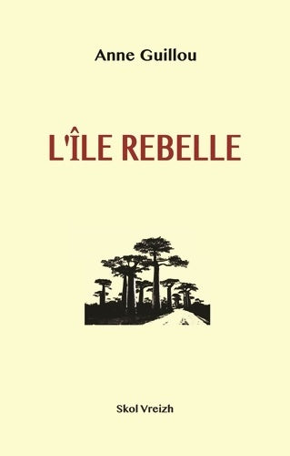 Livrenpoche : l'île rebelle Madagascar 1947 - Anne Guillou - Livre