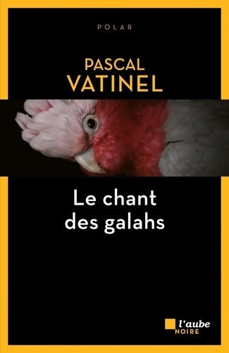 Livrenpoche : Le chant des galahs - Pascal Vatinel - Livre