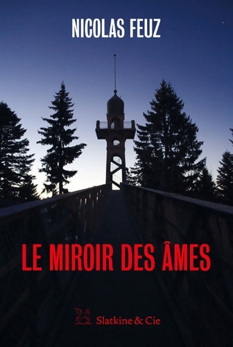 Livrenpoche : Le miroir des âmes - Nicolas Feuz - Livre
