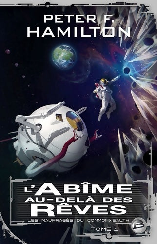 Livrenpoche : Les naufragés du commonwealth t1 : L'abîme au-delà des rêves - Peter F. Hamilton - Livre