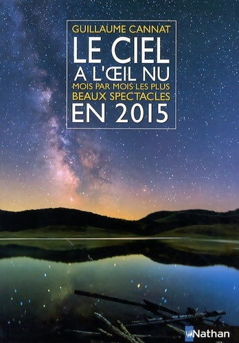 Livrenpoche : Le ciel à l'oeil nu en 2015 - Guillaume Cannat - Livre