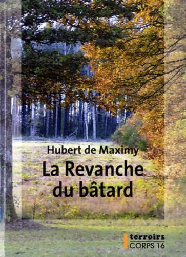 Livrenpoche : La revanche du bâtard - Hubert De Maximy - Livre