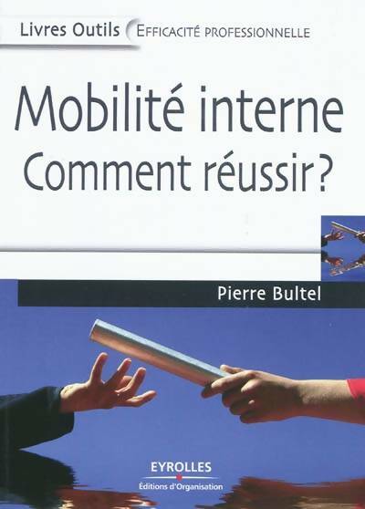 Livrenpoche : Mobilité interne : Comment réussir ? - Pierre Bultel - Livre