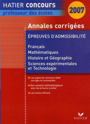 Livrenpoche : Hatier concours professeur des écoles - annales corrigés 2007 épreuves d'admissibilité session 2006 - Claudine Boulanger - Livre