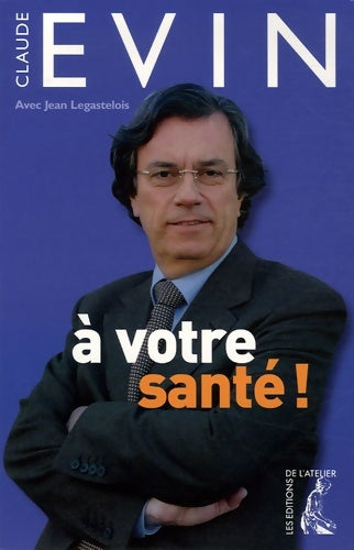 Livrenpoche : À votre santé ! - Claude Evin - Livre