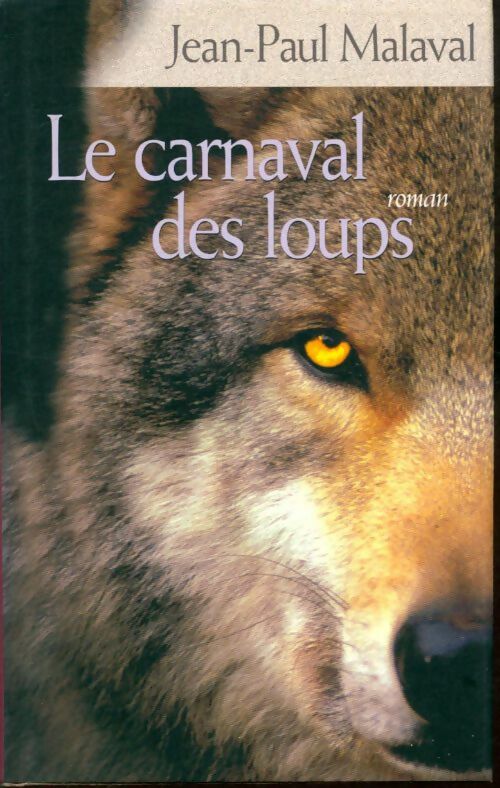 Livrenpoche : Le carnaval des loups - Jean-Paul Malaval - Livre