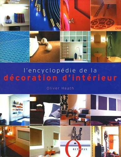 Livrenpoche : L'encyclopédie de la décoration d'intérieur - Oliver Heath - Livre