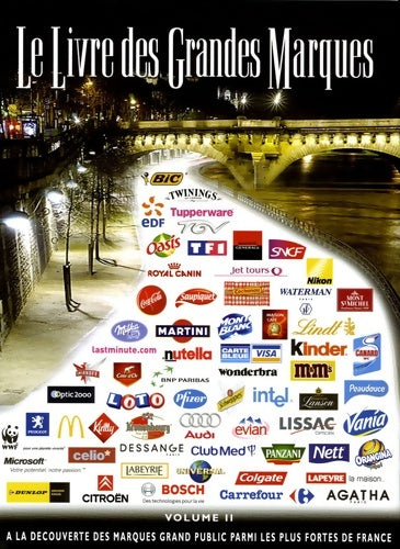 Livrenpoche : Le livre des grandes marques : Volume 2 a la découverte des marques grands publics les plus fortes de France - Marc Ballu - Livre