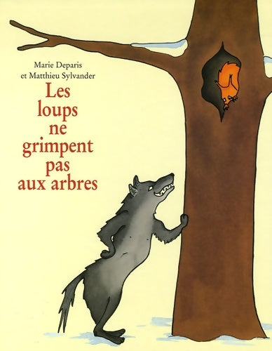 Livrenpoche : Les loups ne grimpent pas aux arbres - Matthieu Sylvander - Livre