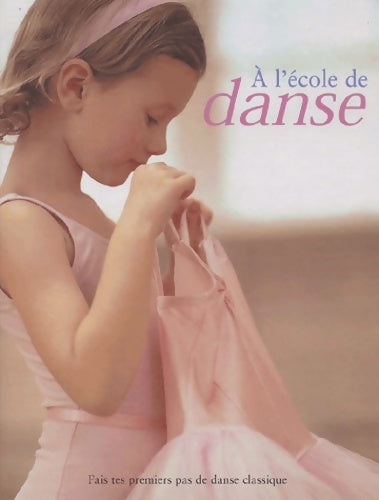 Livrenpoche : Danse (ancien prix editeur : 10 95 euros) - Naia Bray-moffat - Livre