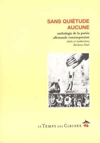 Livrenpoche : Sans quiétude aucune : Anthologie de la poésie allemande contemporaine - Barbara Paul - Livre