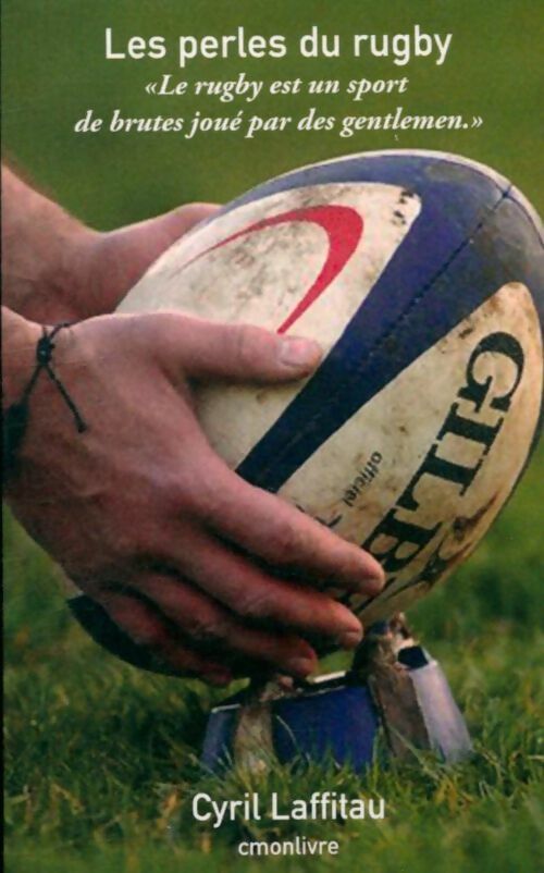 Livrenpoche : -es perles du rugby - Cyril Laffitau - Livre