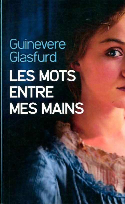 Livrenpoche : Les mots entre mes mains - Guinevere Glasfurd - Livre