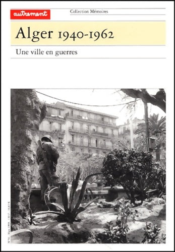 Livrenpoche : Alger 1940-1962 - Collectif - Livre