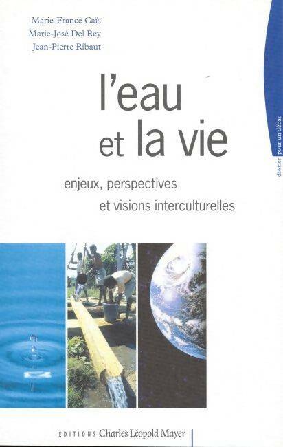 Livrenpoche : L'eau et la vie enjeux perspectives et visions interculturelles - Marie-France Caïs - Livre