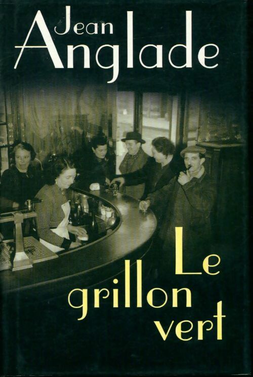 Livrenpoche : Le grillon vert - Jean Anglade - Livre