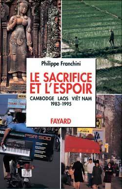Livrenpoche : Le sacrifice et l'espoir Cambodge Laos viêt nam 1983-1995 - Franchini Philippe - Livre