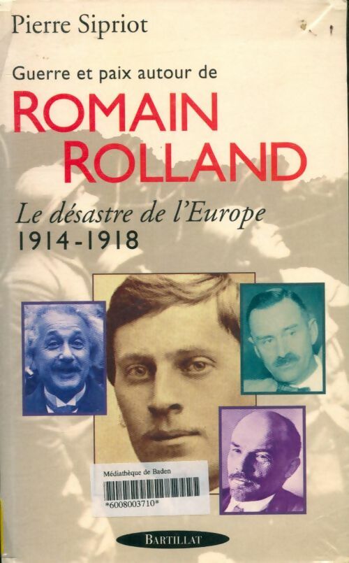 Livrenpoche : Guerre et paix autour de romain rolland. Le désastre de l'Europe 1914-1918 - Pierre Sipriot - Livre